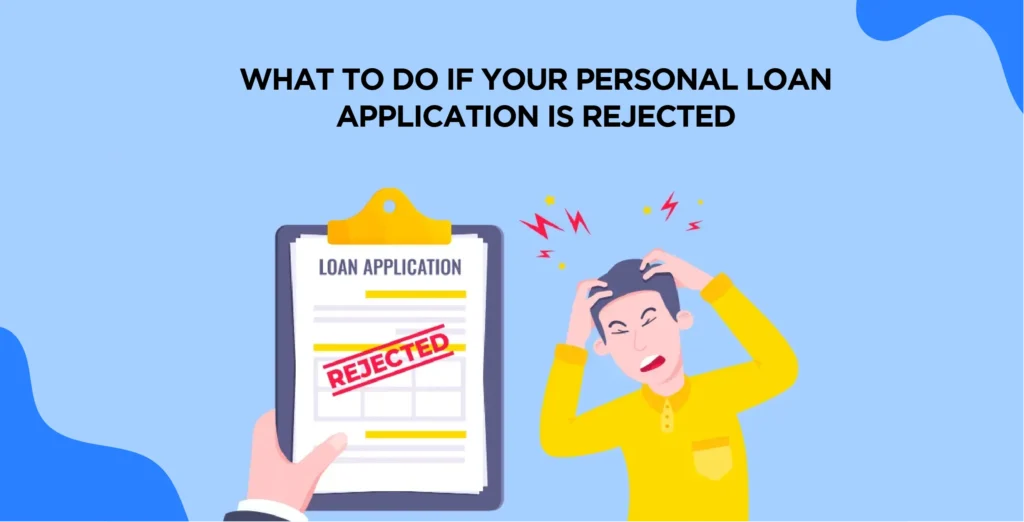 Personal Loan Denied In USA? What to do after rejection